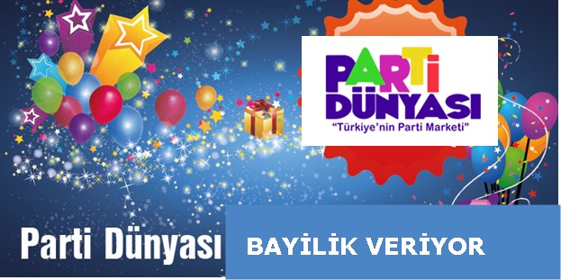 Parti Dünyası Parti Malzemelerinde Bayilik Veriyor